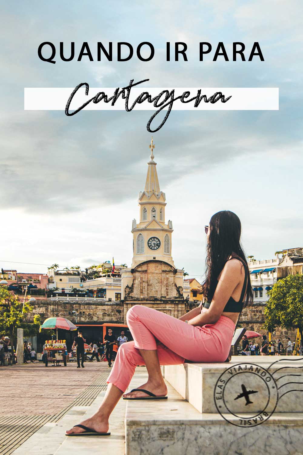 Pin de quando ir para Cartagena com foto na Torre do Relógio